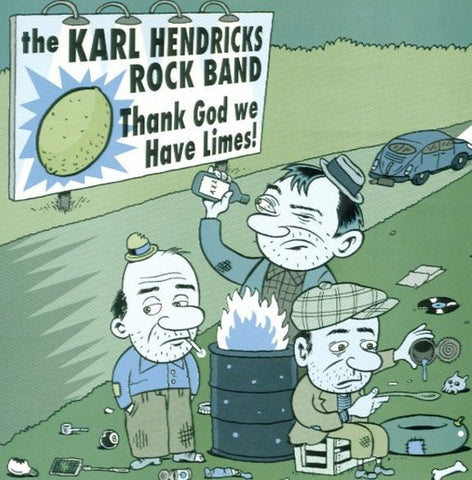 The Karl Hendricks Rock Band : "Thank God We Have Limes" 45