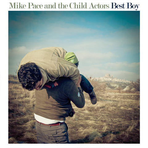 Mike Pace & The Child Actors : "Best Boy" Lp
