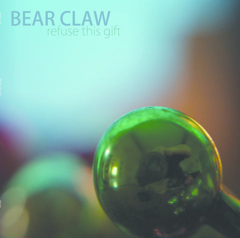 Bear Claw : "Refuse This Gift" Lp
